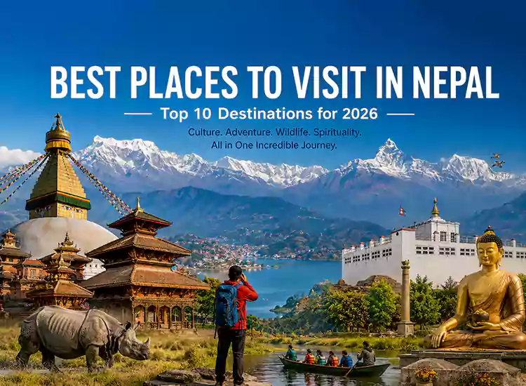 Best Places to Visit in Nepal — Top 10 Destinations for 2026