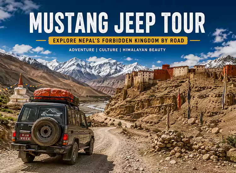 Mustang Jeep Tour: Drive Into Nepal’s Forbidden Kingdom