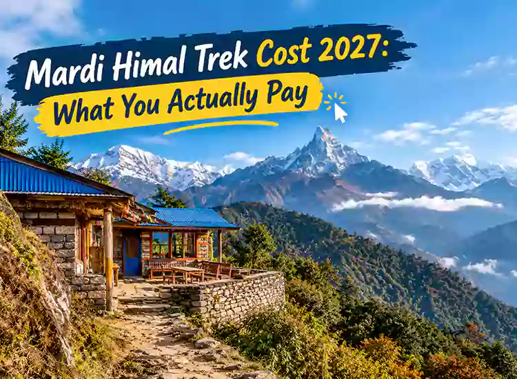 Mardi Himal Trek Cost 2027: What You Actually Pay