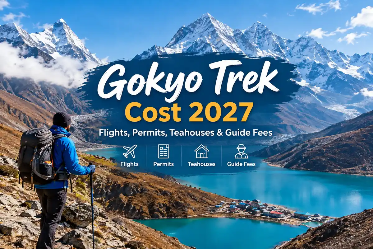 Gokyo Trek Cost 2027: What Should You Budget?